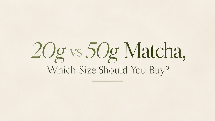 20g vs 50g Matcha, Which Size Should You Buy?