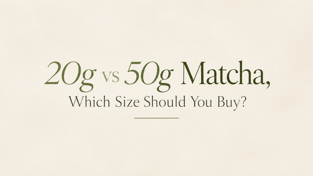 20g vs 50g Matcha, Which Size Should You Buy?